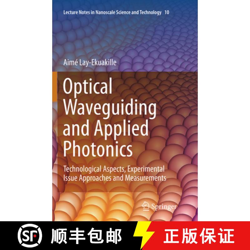 【3-4周达】Optical Waveguiding and Applied Photonics: Technological Aspects, Experimental Issue Appro... [9781493943586]