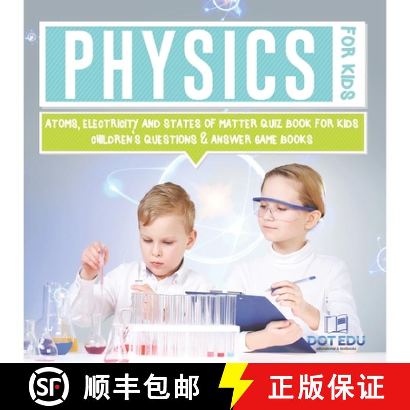 【3-4周达】Physics for Kids | Atoms, Electricity and States of Matter Quiz Book for Kids | Children's... [9798869436443]