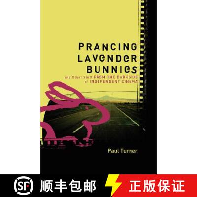 【3-4周达】Prancing Lavender Bunnies and Other Stuff from the Darkside of Independent Cinema [9781435704596]