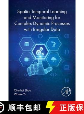 【3-4周达】Spatio-Temporal Learning and Monitoring for Complex Dynamic Processes with Irregular Data [9780443336751]