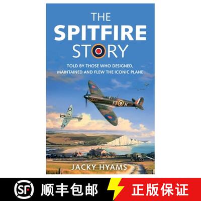 【3-4周达】The Spitfire Story : Told By Those Who Designed, Maintained and Flew the Iconic Plane [9781789291360]