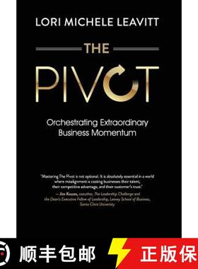 【3-4周达】The Pivot: Orchestrating Extraordinary Business Momentum [9780999033630]