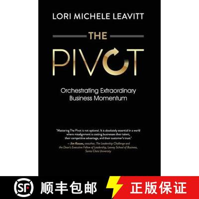 【3-4周达】The Pivot: Orchestrating Extraordinary Business Momentum [9780999033630]