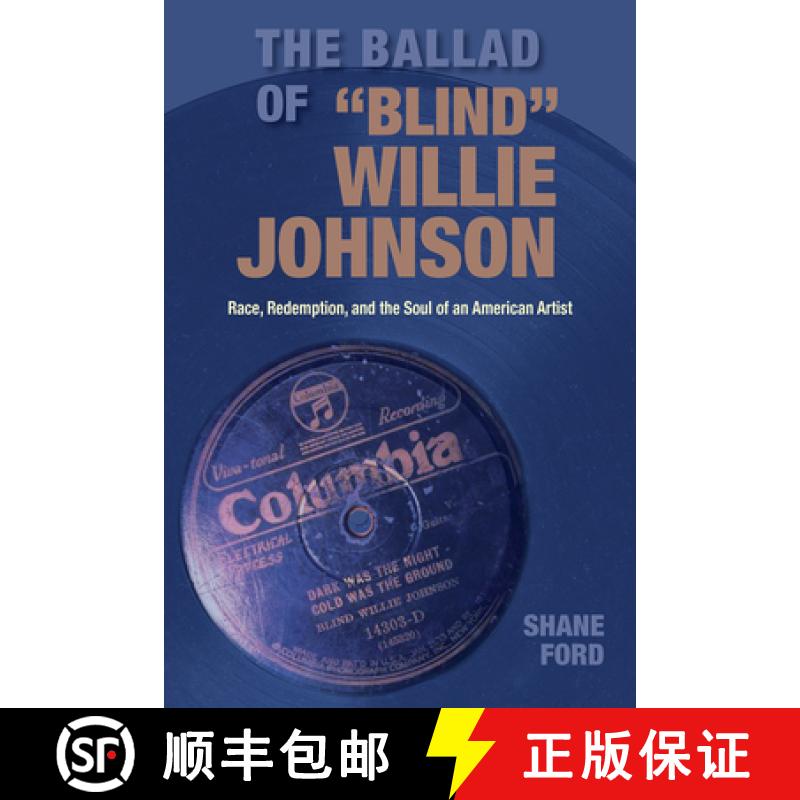 【3-4周达】The Ballad of Blind Willie Johnson: Race, Redemption, and the Soul of an American Artist [9781648432774]