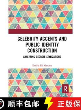 【3-4周达】Celebrity Accents and Public Identity Construction: Analyzing Geordie Stylizations [9781032401386]