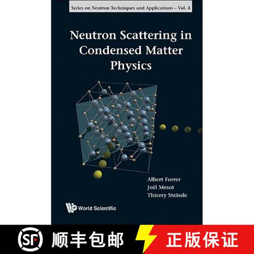 预订 NEUTRON SCATTERING IN CONDENSED MATTER PHYSICS [9789810248314]