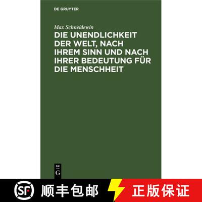 【3-4周达】Die Unendlichkeit Der Welt, Nach Ihrem Sinn Und Nach Ihrer Bedeutung Fur Die Menschheit: G... [9783112398975]