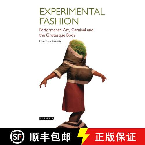 【3-4周达】Experimental Fashion: Performance Art, Carnival and the Grotesque Body [9781784533786]