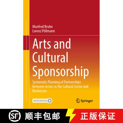 【3-4周达】Arts and Cultural Sponsorship: Systematic Planning of Partnerships Between Actors in the C... [9783658500788]