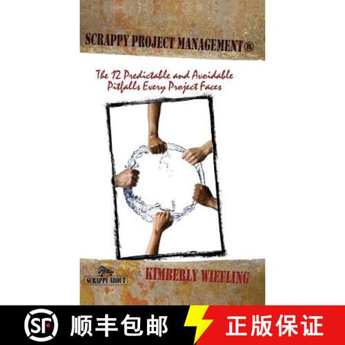 【3-4周达】精装 Scrappy Project Management: The 12 Predictable and Avoidable Pitfalls That Every Proj... [9781600052866]