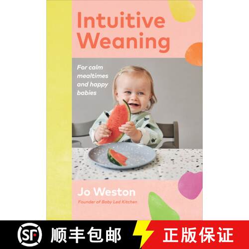 【3-4周达】精装 Intuitive Weaning: For Calm Mealtimes and Happy Babies [9781785043888]