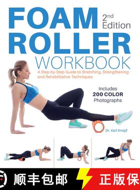 【3-4周达】Foam Roller Workbook, 2nd Edition: A Step-by-Step Guide to Stretching, Strengthening and R... [9781612438719]