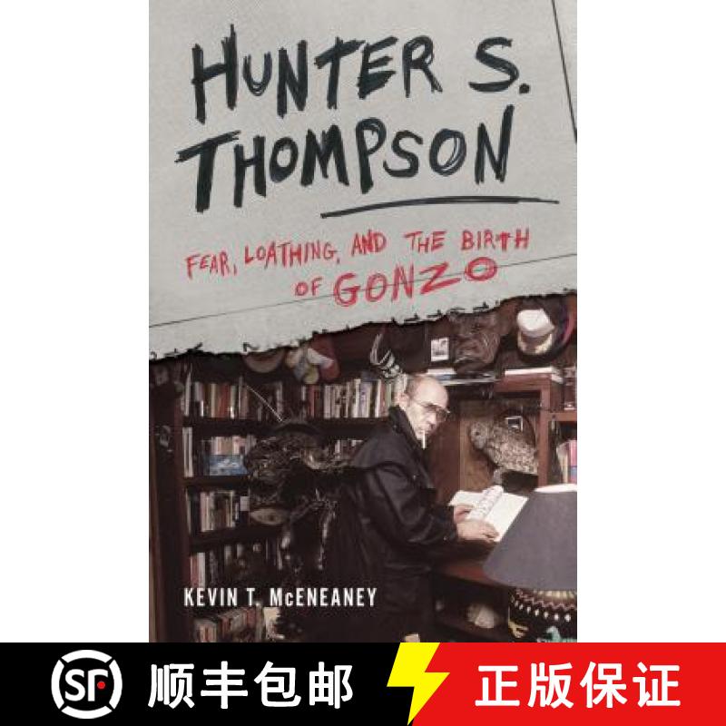 【3-4周达】Hunter S. Thompson : Fear, Loathing, and the Birth of Gonzo [9781442266209]