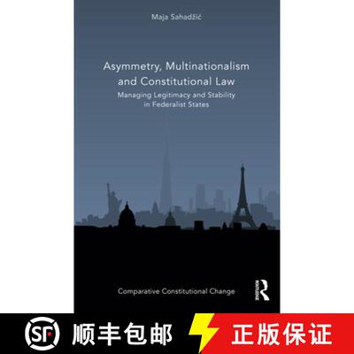 【3-4周达】精装 Asymmetry, Multinationalism and Constitutional Law : Managing Legitimacy and Stabilit... [9780367532109]