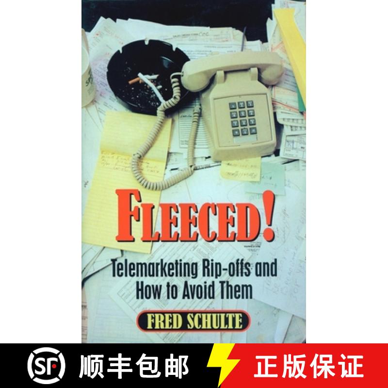 【4周达】Fleeced!: Telemarketing Rip-Offs and How to Avoid Them [9780879759636]