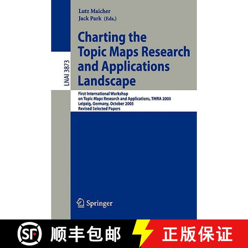 【3-4周达】Charting the Topic Maps Research and Applications Landscape: First International Workshop ... [9783540325277]