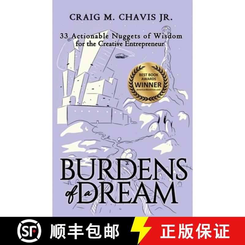 【3-4周达】Burdens of a Dream: 33 Actionable Nuggets of Wisdom for the Creative Entrepreneur [9781647460211]
