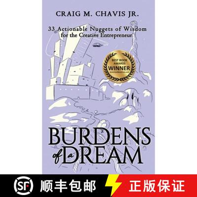 预订 Burdens of a Dream: 33 Actionable Nuggets of Wisdom for the Creative Entrepreneur [9781647460211]