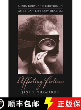 【3-4周达】Affecting Fictions – Mind, Body and Emotion in American Literary Realism [9780674025127]