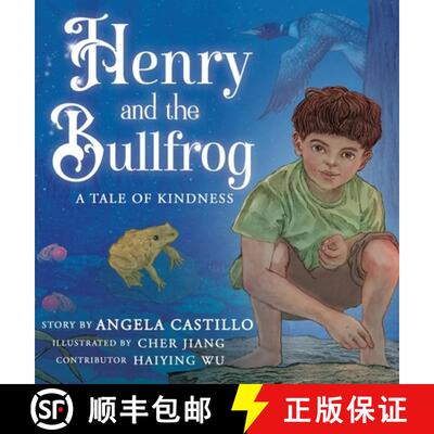 【3-4周达】精装 Henry and the Bullfrog: A Tale of Kindness [9781953419415]