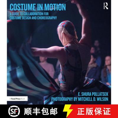 【3-4周达】Costume in Motion: A Guide to Collaboration for Costume Design and Choreography [9780815366874]
