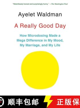 【3-4周达】A Really Good Day: How Microdosing Made a Mega Difference in My Mood, My Marriage, and My ... [9781101973721]