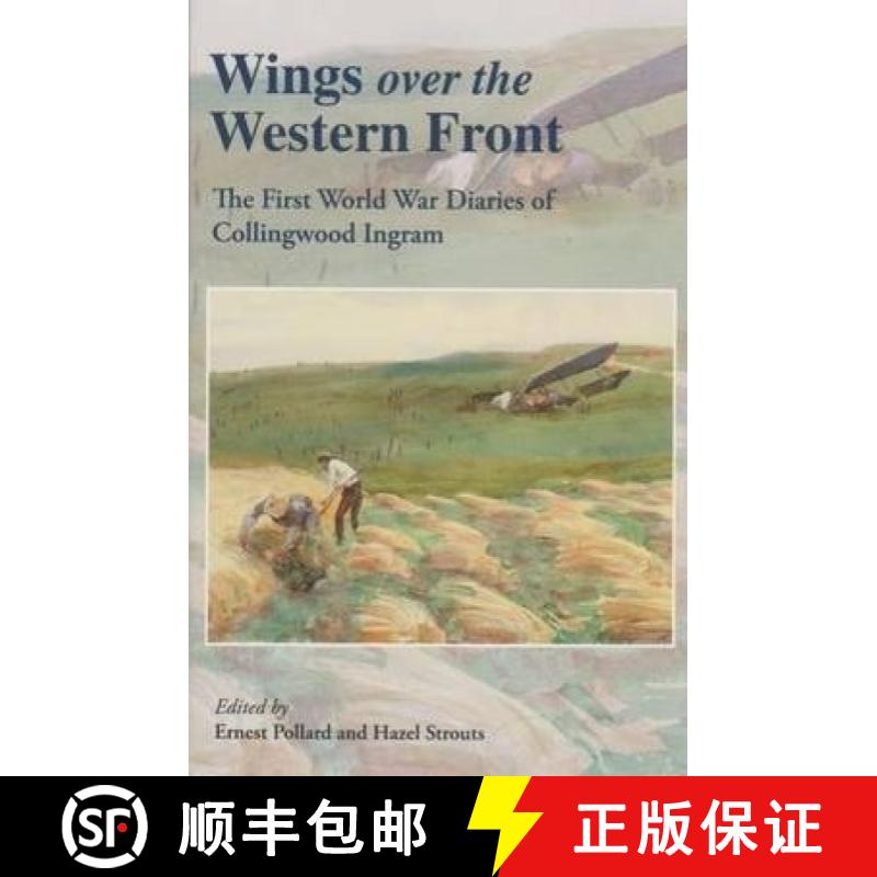 【2-3周达】Wings Over the Western Front: The First World War Diaries of Collingwood Ingram [9780953221394]