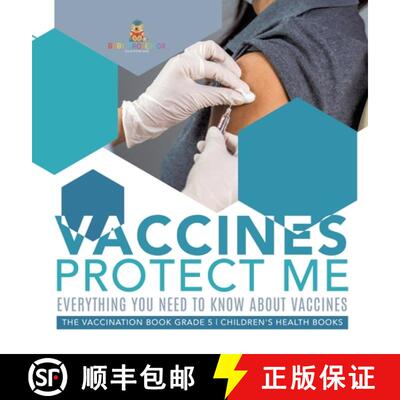 【3-4周达】精装 Vaccines Protect Me | Everything You Need to Know About Vaccines | the Vaccination Bo... [9781541984370]