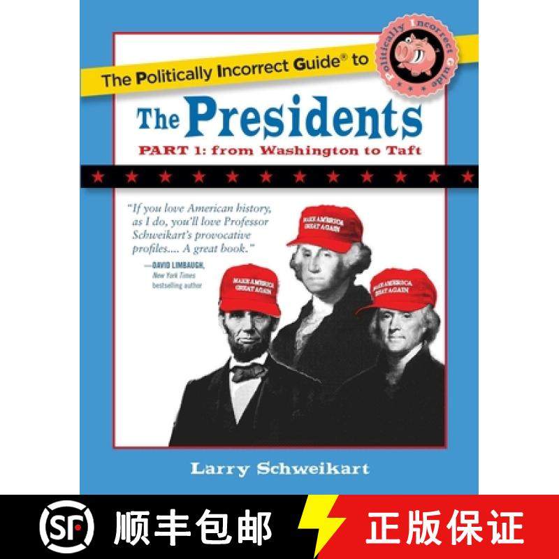 【3-4周达】The Politically Incorrect Guide to the Presidents, Part 1: From Washington to Taft [9781621575245]