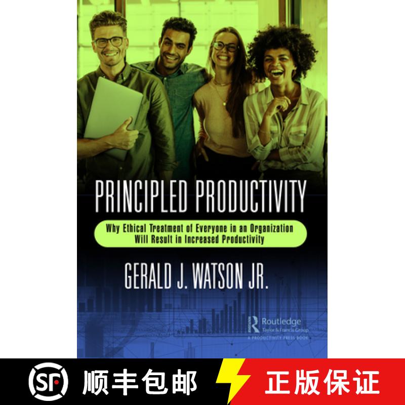 【3-4周达】Principled Productivity: Why Ethical Treatment of Everyone in an Organization Will Result ... [9781032298412]