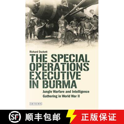 【3-4周达】The Special Operations Executive (SOE) in Burma: Jungle Warfare and Intelligence Gathering... [9781784539122]