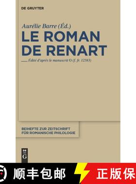 预订 Le Roman de Renart: Edité d'Après Le Manuscrit 0 (F. Fr. 12583) [9783110233421]
