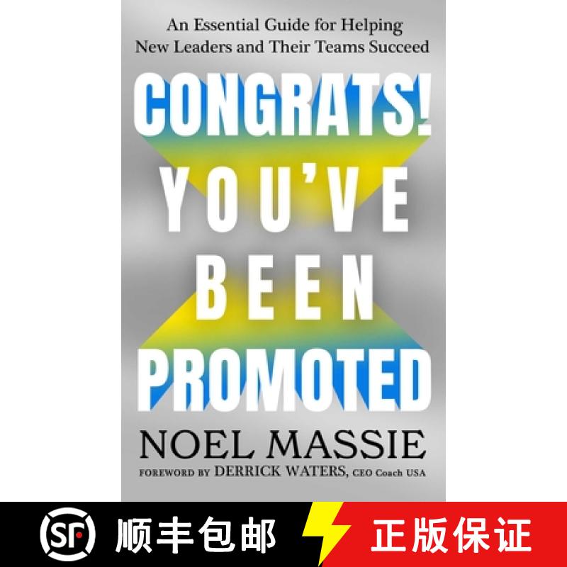 【3-4周达】Congrats! You've Been Promoted: An Essential Guide for Helping New Leaders and Their Teams... [9781637633991]