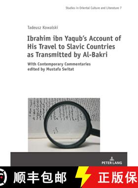 【3-4周达】Ibrāhīm Ibn Yaʿqūb's Account of His Travel to Slavic Countries as Tran... [9783631856086]