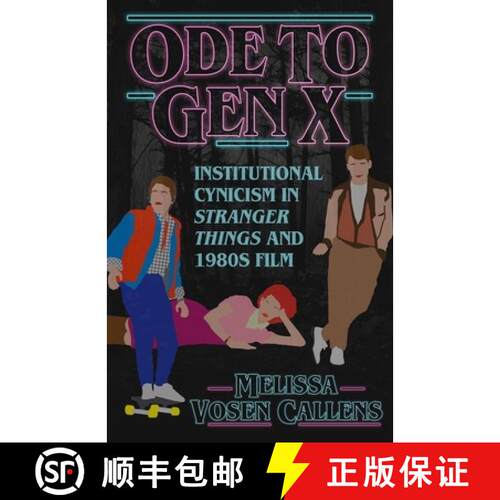 【3-4周达】Ode to Gen X – Institutional Cynicism in Stranger Things and 1980s Film [9781496832429]