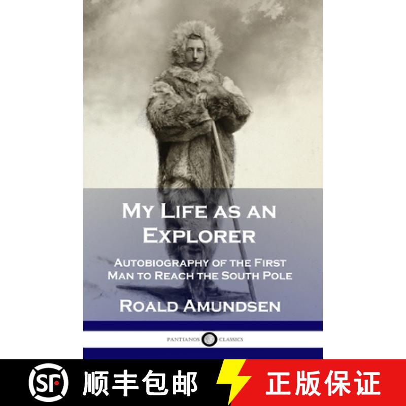 【3-4周达】My Life as an Explorer: Autobiography of the First Man to Reach the South Pole [9781789871531]