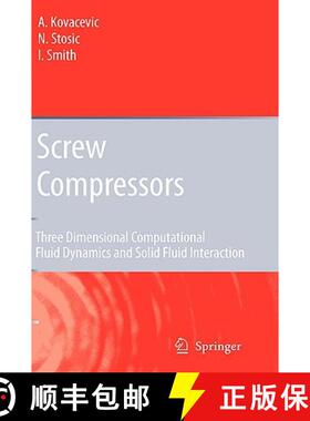 【3-4周达】Screw Compressors : Three Dimensional Computational Fluid Dynamics and Solid Fluid Interac... [9783540363026]