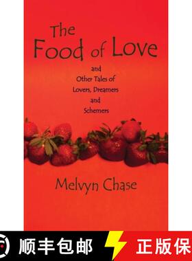 预订 The Food of Love: And Other Tales of Lovers, Dreamers and Schemers [9781632935625]