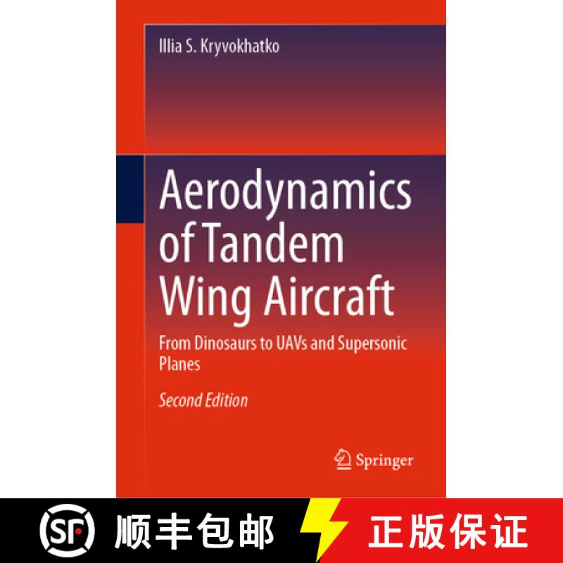 【3-4周达】Aerodynamics of Tandem Wing Aircraft: From Dinosaurs to Uavs and Supersonic Planes [9783031748080]