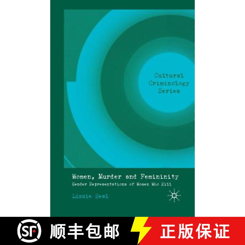 【3-4周达】Women, Murder and Femininity : Gender Representations of Women Who Kill [9781349308385]