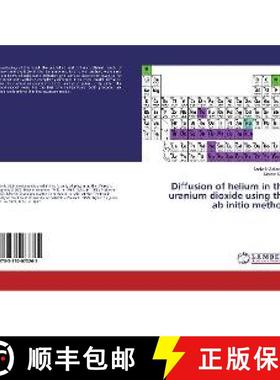预订 Diffusion of helium in the uranium dioxide using the ab initio method [9783330073265]