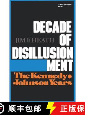 【3-4周达】Decade of Disillusionment: The Kennedy Johnson Years [9780253202017]
