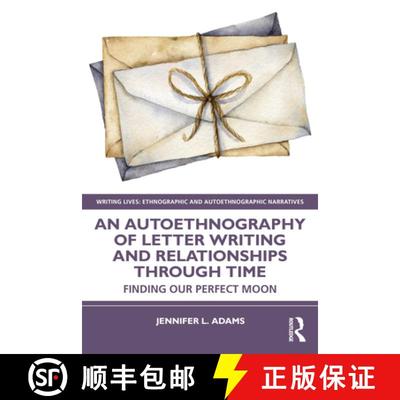 【3-4周达】An Autoethnography of Letter Writing and Relationships Through Time: Finding our Perfect Moon [9781032331874]