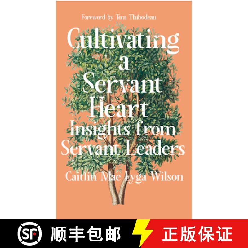 预订 Cultivating a Servant Heart: Insights from Servant Leaders [9781682753750]