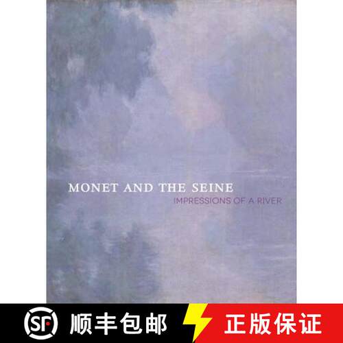 Monet and the Seine: Impressions of a River (Museum of Fine Arts, Houston) [9780300207835]