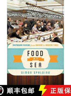 预订 Food at Sea : Shipboard Cuisine from Ancient to Modern Times [9781442227361]