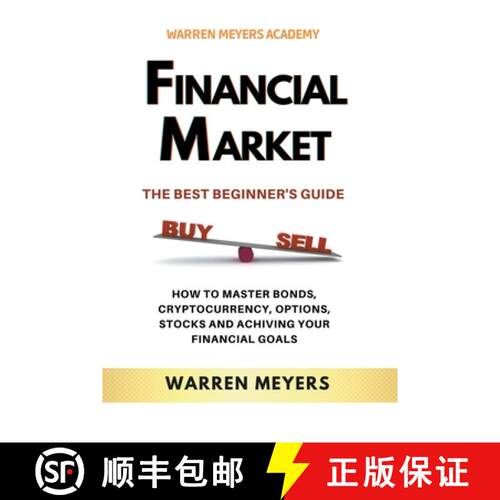 【3-4周达】Financial Market  the Best Beginner's Guide  How to Master Bonds, Cryptocurrency, Options,... [9798215506417]