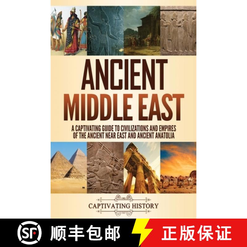 【3-4周达】Ancient Middle East: A Captivating Guide to Civilizations and Empires of the Ancient Near ... [9781647489670]