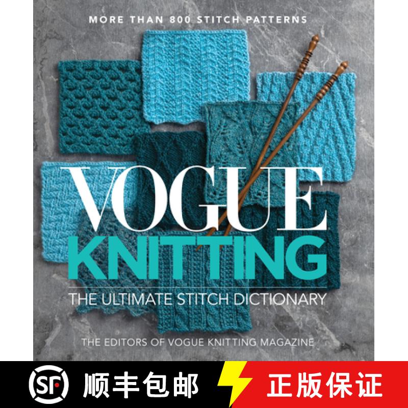 【3-4周达】Vogue(r) Knitting the Ultimate Stitch Dictionary: More Than 800 Stitch Patterns - Includes... [9781970048001]