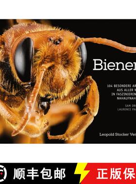 预订 Bienen: 104 Besondere Arten aus Aller Welt in Faszinierenden Nahaufnahmen [Bees: An Up-Close Loo... [9783702015893]